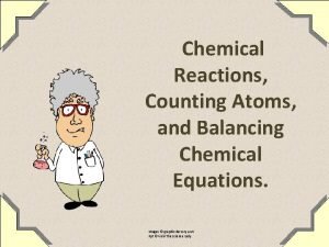 Counting atoms and balancing equations