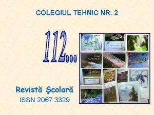 COLEGIUL TEHNIC NR 2 Revist colar ISSN 2067