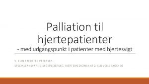 Palliation til hjertepatienter med udgangspunkt i patienter med