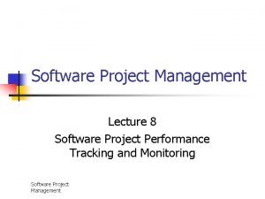 Software Project Management Lecture 8 Software Project Performance