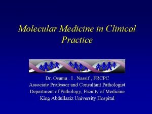 Molecular Medicine in Clinical Practice Dr Osama I
