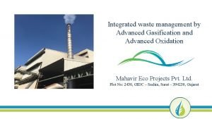 Integrated waste management by Advanced Gasification and Advanced