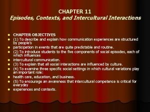 CHAPTER 11 Episodes Contexts and Intercultural Interactions l