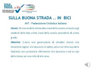 SULLA BUONA STRADA IN BICI MIT Federazione Ciclistica