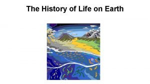 The History of Life on Earth Outline Origin