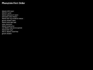 Phenytoin First Order dilantin 1000 mg iv dilantin