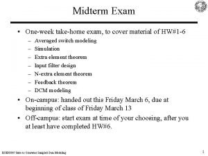 Midterm Exam Oneweek takehome exam to cover material