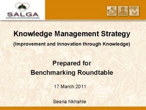 Knowledge Management Strategy Improvement and Innovation through Knowledge