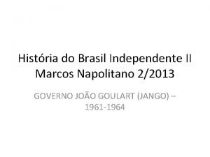 Histria do Brasil Independente II Marcos Napolitano 22013