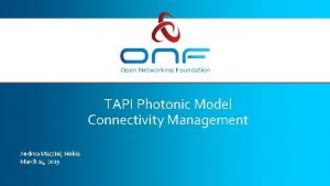 TAPI Photonic Model Connectivity Management Andrea Mazzini Nokia