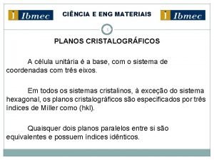 CINCIA E ENG MATERIAIS 1 PLANOS CRISTALOGRFICOS A