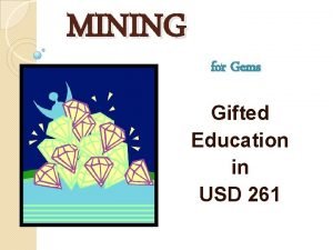 MINING for Gems Gifted Education in USD 261