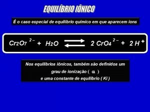 o caso especial de equilbrio qumico em que