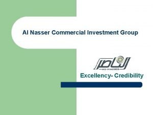 Al Nasser Commercial Investment Group Excellency Credibility Introduction
