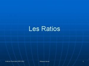 Les Ratios Analyse Financire 2009 2010 Philippe Dubost