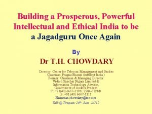 Building a Prosperous Powerful Intellectual and Ethical India