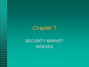 Chapter 7 SECURITYMARKET INDEXES Chapter 7 Questions What