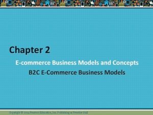 Chapter 2 Ecommerce Business Models and Concepts B