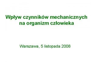 Wpyw czynnikw mechanicznych na organizm czowieka Warszawa 5