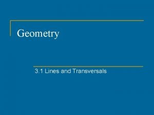 Geometry 3 1 Lines and Transversals Parallel Lines