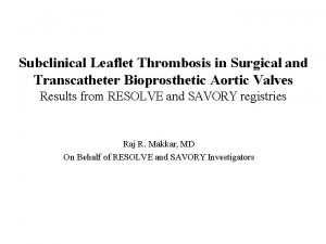 Subclinical Leaflet Thrombosis in Surgical and Transcatheter Bioprosthetic