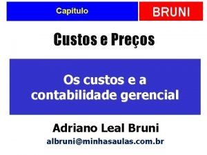 Captulo BRUNI Custos e Preos Os custos e