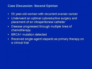 Case Discussion Second Opinion 55 yearold woman with