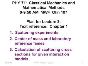 PHY 711 Classical Mechanics and Mathematical Methods 9