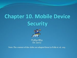 Chapter 10 Mobile Device Security IT 48336833 Dr