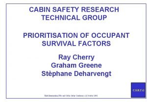 CABIN SAFETY RESEARCH TECHNICAL GROUP PRIORITISATION OF OCCUPANT