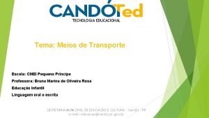 TECNOLOGIA EDUCACIONAL Tema Meios de Transporte Escola CMEI