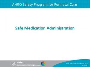 AHRQ Safety Program for Perinatal Care Safe Medication