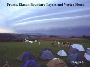 Fronts Ekman Boundary Layers and Vortex Flows Chapter