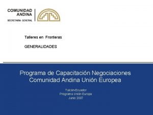 Talleres en Fronteras GENERALIDADES Programa de Capacitacin Negociaciones
