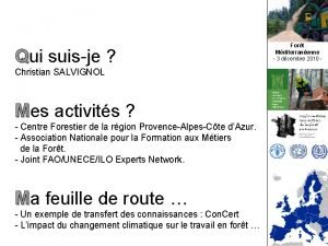 Qui suisje Christian SALVIGNOL Mes activits Centre Forestier