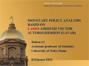 MONETARY POLICY ANALYSIS BASED ON LASSOASSISTED VECTOR AUTOREGRESSION