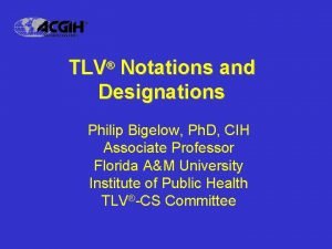 TLV Notations and Designations Philip Bigelow Ph D