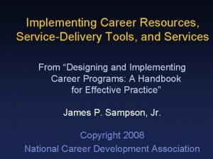 Implementing Career Resources ServiceDelivery Tools and Services From