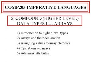 COMP 205 IMPERATIVE LANGUAGES 5 COMPOUND HIGHER LEVEL