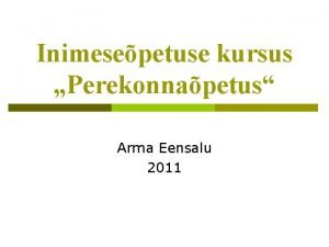 Inimesepetuse kursus Perekonnapetus Arma Eensalu 2011 ppekirjandus Perekonnapetus