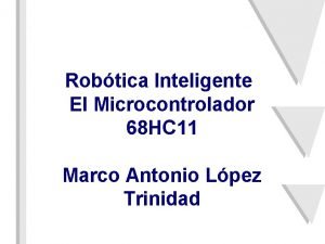 Robtica Inteligente El Microcontrolador 68 HC 11 Marco