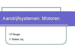 Aandrijfsystemen Motoren VTI Brugge F Rubben ing Aandrijfmethoden