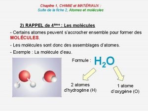 Chapitre 1 CHIMIE et MATRIAUX Suite de la