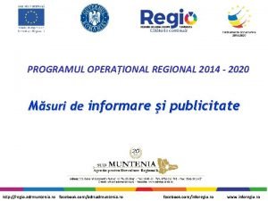 PROGRAMUL OPERAIONAL REGIONAL 2014 2020 Msuri de informare