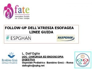 FOLLOWUP DELLATRESIA ESOFAGEA LINEE GUIDA L DallOglio UOC