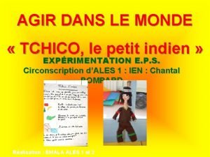 AGIR DANS LE MONDE TCHICO le petit indien