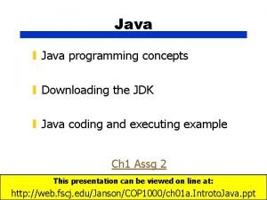 Java Java programming concepts Downloading the JDK Java