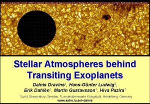 KVA Stellar Atmospheres behind Transiting Exoplanets Dainis Dravins