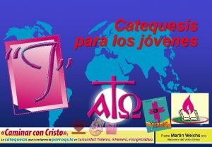 Catequesis para los jvenes Padre Martn Weichs svd