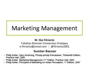 Marketing Management M Eko Fitrianto Fakultas Ekonomi Universitas